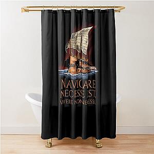 Navigare Est, Vivere Non Necesse Roman Trireme Shower Curtain