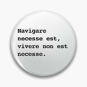 Navigare est necessse, vivere non est necesse.