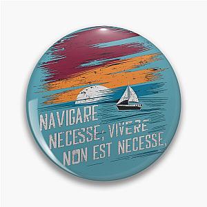 Navigare Necesse Est Vivere Non Est Necesse Vintage Sailing Yacht It is necessary to sail on the high sea