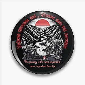 Journey is more important than life (with explanation) Pin