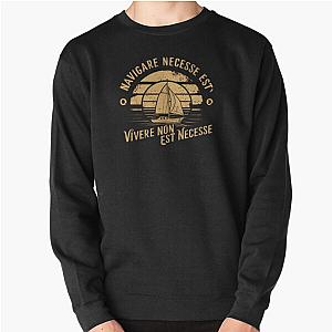 Navigare Est 
Vivere Non Necesse 
Vintage Sailing Yacht 
It is necessary to sail Pullover Sweatshirt