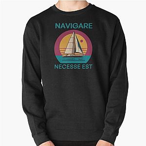 Navigare Est, Vintage Sailing Yacht, It is necessary to sail Pullover
