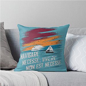 Navigare Est, Vivere Non Est Necesse, Vintage Sailing Yacht, It is necessary to sail Throw Pillow