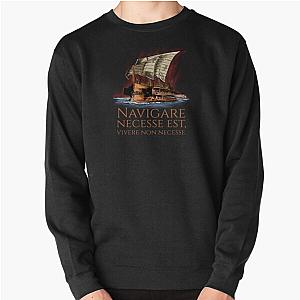 Navigare Est, Vivere Non Necesse - Roman Trireme Pullover Sweatshirt