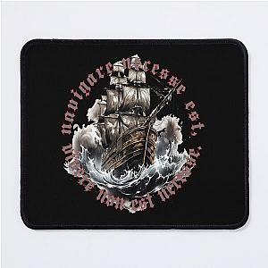 Navigare necessse est, vivere non est necesse Mouse Pad