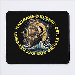 Navigare necessse est, Vivere non est necesse Mouse Pad