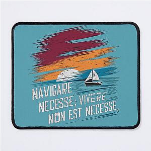 Navigare Est Vivere Non Necesse Vintage Sailing Yacht It is necessary to sail Mouse Pad