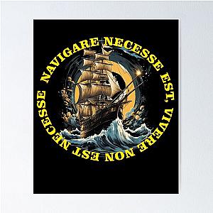 navigare necesse est vivere non est necesse Poster