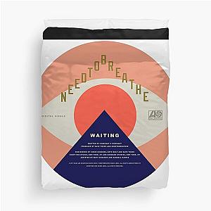 Needtobreathe waiting Duvet Cover