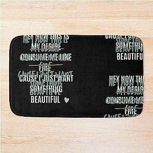 Something beautiful needtobreathe lyrics Bath Mat