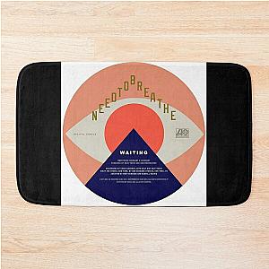 Needtobreathe waiting Bath Mat