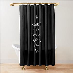 Something beautiful needtobreathe lyrics Shower Curtain