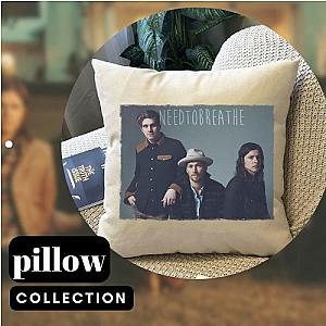 NEEDTOBREATHE Pillows