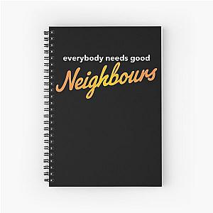 Everybody needs good Neighbours logo Spiral Notebook