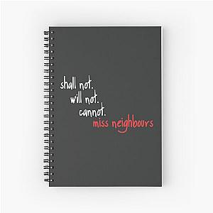 Shall Not Cannot Miss Neighbours Spiral Notebook