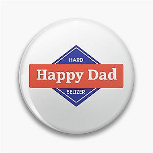 Hard Happy Dad seltzer Pin