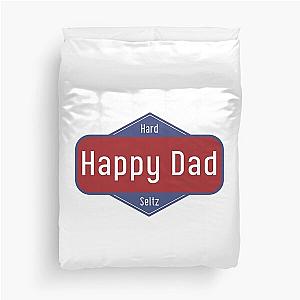 Happy Dad Hard Seltz Duvet Cover