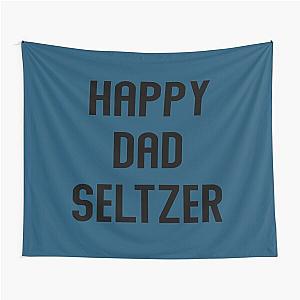 Happy dad Seltzer  (2) Tapestry