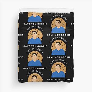 Got Me Cookie, GAVE YOU COOKIE New Girl Nick Quote Duvet Cover