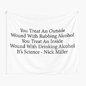 Treating wounds with Alcohol - Nick miller new girl quote Tapestry