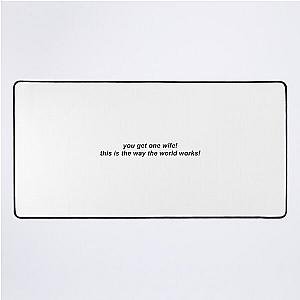 you get one wife! -- nick miller, new girl Desk Mat