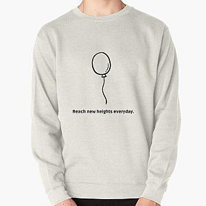 Reach new heights everyday. Pullover Sweatshirt