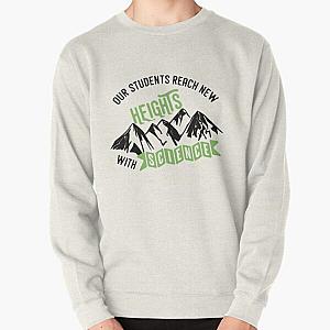 Science Education- Our Students Reach New Heights Pullover Sweatshirt