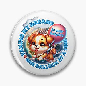 Taking my Dreams to New Heights One Balloon at a Time Pin