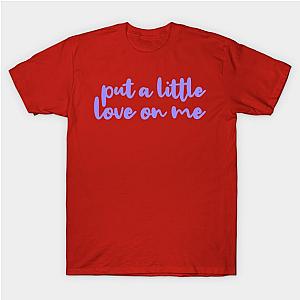 Put a little love on me T-Shirt TP0509