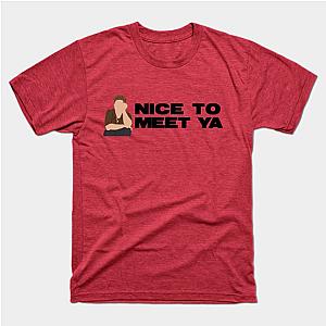 Nice To Meet Ya T-Shirt TP0509