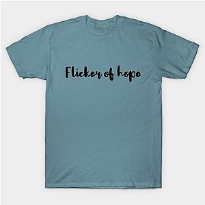 flicker of hope T-Shirt TP0509