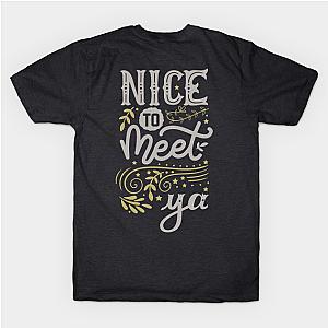 Nice to meet ya T-Shirt TP0509