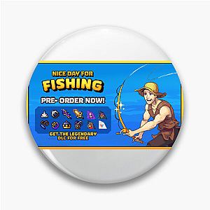 Nice Day For Fishing Signature Nice Day For Fishing Pins