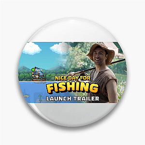 Nice Day For Fishing Merch Nice Day For Fishing Pins