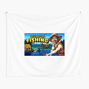 Nice Day For Fishing Special Collection Nice Day For Fishing Tapestries