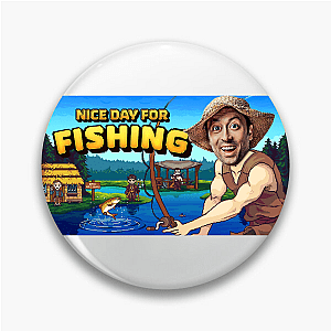 Nice Day For Fishing Special Collection Nice Day For Fishing Pins