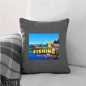 Nice Day For Fishing Merchandise Nice Day For Fishing Pillows Cover