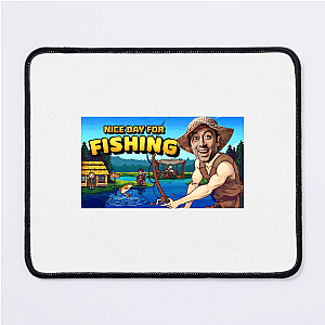 Nice Day For Fishing Special Collection Nice Day For Fishing Mouse Pads