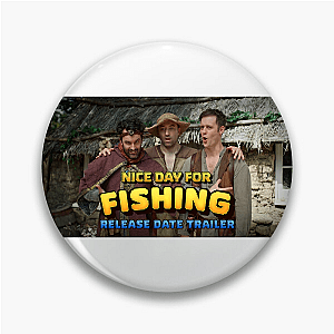 Nice Day For Fishing Fan Art Nice Day For Fishing Pins