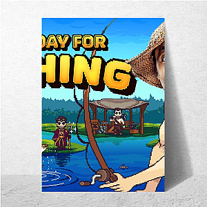 Nice Day For Fishing Special Collection Nice Day For Fishing Posters