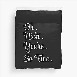 Oh Nicki You're So Fine Duvet Cover