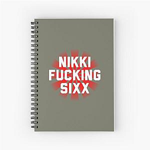 Nikki Sixx Fucking Sixx Spiral Notebook