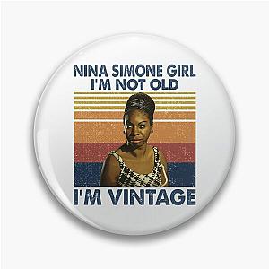 Retro Nina Simone Girl I'm Not Old I'm Vintage Pin