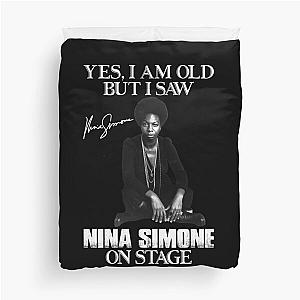 Yes I'm Old But I Saw Nina Simone On Stage Duvet Cover