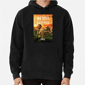 Nine Bodies, No Alibis Nine Bodies In A Mexican Morgue Hoodies