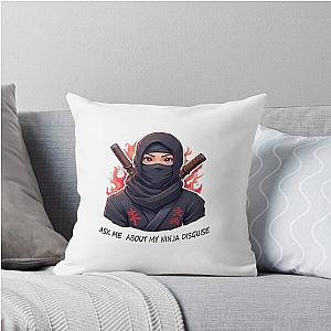 ASK Me About My Ninja Disguise Throw Pillow