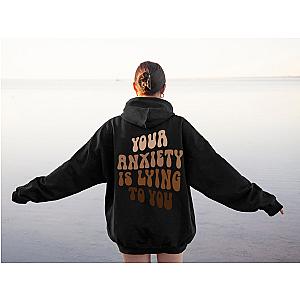 Your Anxeity Is Lying To You Aesthetic Hoodie ET0610