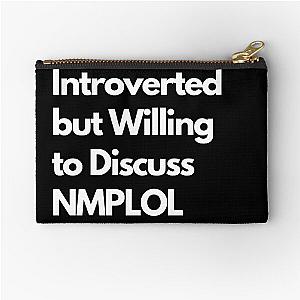 Introverted but Willing to Discuss NMPLOL Zipper Pouch