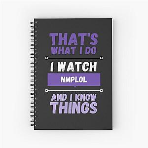 NMPLOL and I know things funny gag streamer Spiral Notebook