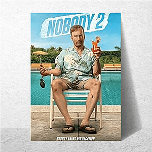 Nobody 2 He's Back And He's Nobody Nobody 2 Posters